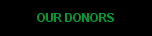   OUR DONORS